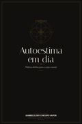 Ebook Autoestima em dia - Práticas diárias para o corpo e mente da mulher