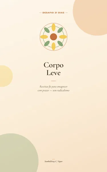 Desafio 21 dias - O Corpo + leve - 45 pgs