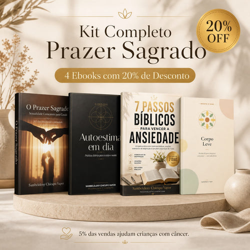 Kit Completo Prazer Sagrado — 4 Ebooks com 20% de Desconto
